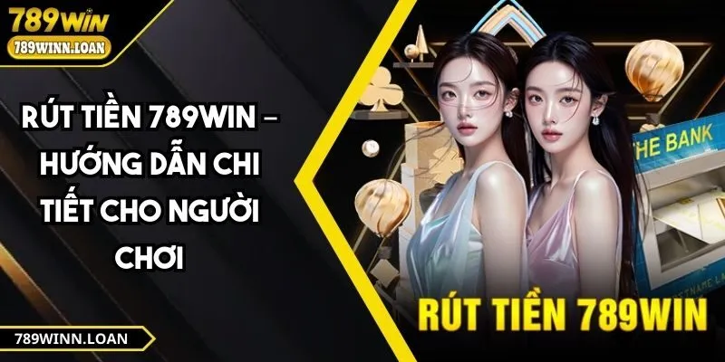 rút tiền 789win